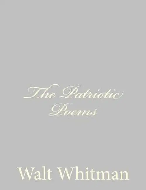 The Patriotic Poems by Walt Whitman