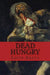 Dead Hungry by Louis Arata