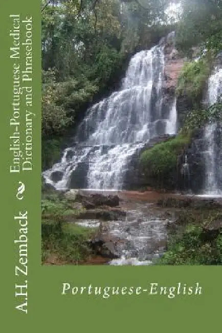 English-Portuguese Medical Dictionary and Phrasebook: Portuguese-English by A. H. Zemback