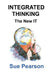 Integrated Thinking: The New IT by Sue Pearson