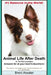 Animal Life After Death & Pet Reincarnation: Answers for all your heart's Questions! by Brent Atwater