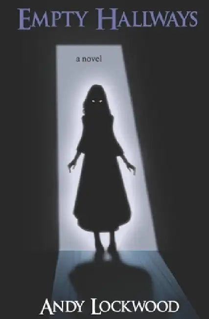 Empty Hallways by Bailey Kay Lockwood