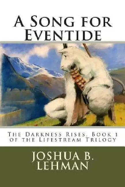 A Song for Eventide by Joshua B. Lehman