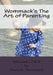 Wommack's The Art of Parenting: Lessons from Parents and Mentors of Extraordinary Americans by David R. Wommack