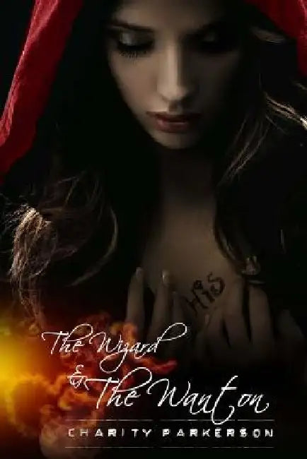 The Wizard & The Wanton by Charity Parkerson
