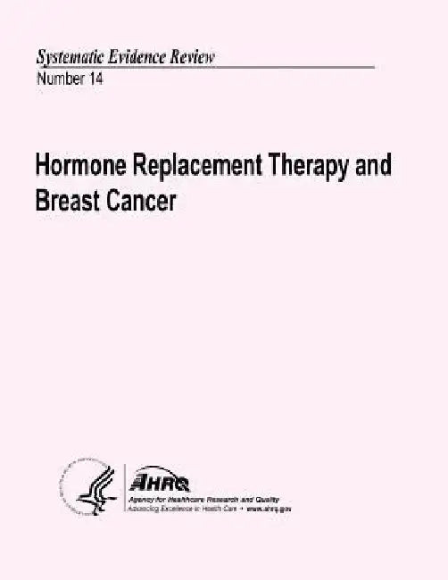 Hormone Replacement Therapy and Breast Cancer: Systematic Evidence Review Number 14 by Agency for Healthcare Resea And Quality