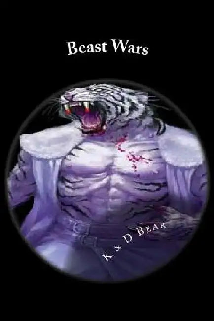 Beast Wars: Immortal Book 3 by K. &. D. Bear