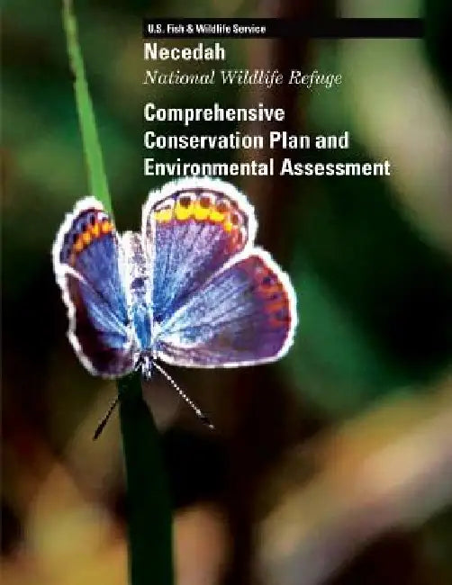 Necedah: National Wildlife Refuge: Comprehensive Conservation Plan by U S Fish & Wildlife Service