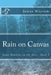 Rain on Canvas by James Wictum