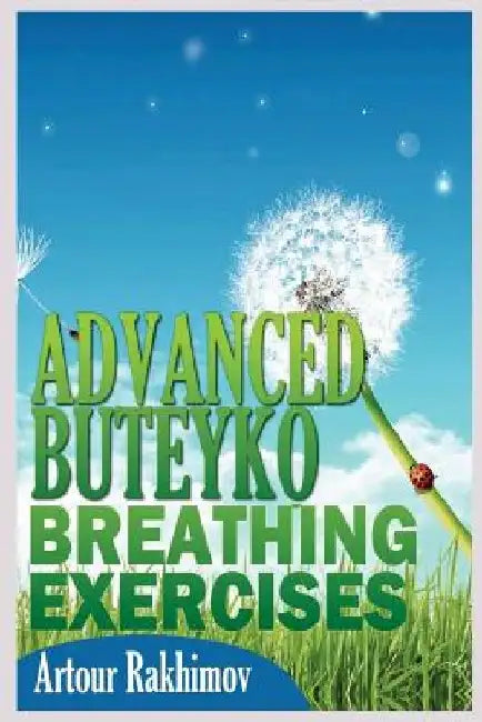 Advanced Buteyko Breathing Exercises by Artour Rakhimov