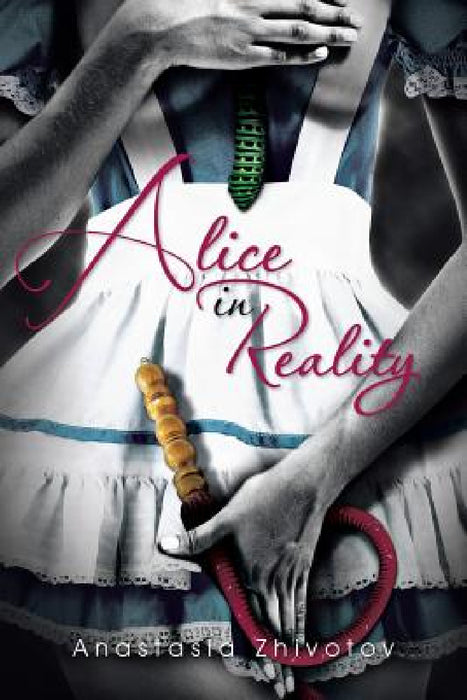 Alice in Reality by Anastasia Zhivotov