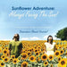 Sunflower Adventure: Always Facing the Sun!: A Photo Journey Through 350,000 Sunflowers by Bonaventure (Bonnie) Druschel