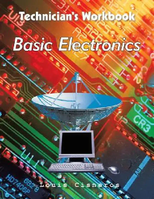Technician's Workbook: Basic Electronics by Louis Cisneros