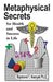 Metaphysical Secrets for Health and Success in Life by Raymond T. Kranyak Ph. D.