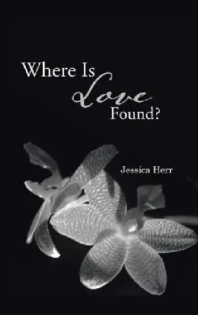 Where Is Love Found? by Jessica Herr