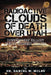 Radioactive Clouds of Death Over Utah: Downwinders Fallout Cancer Epidemic Updated by Daniel W. Miles