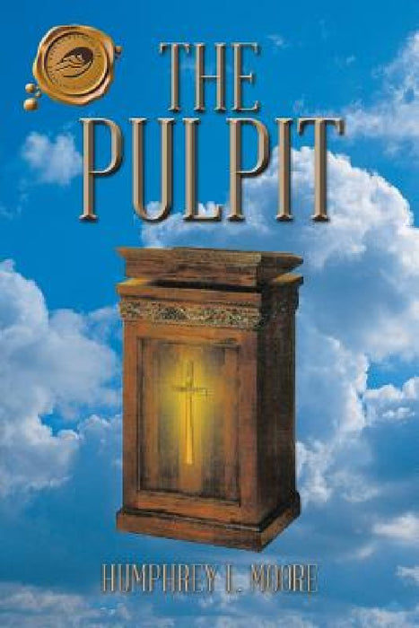 The Pulpit by Humphrey L. Moore