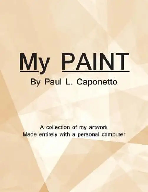 My Paint by Paul L. Caponetto