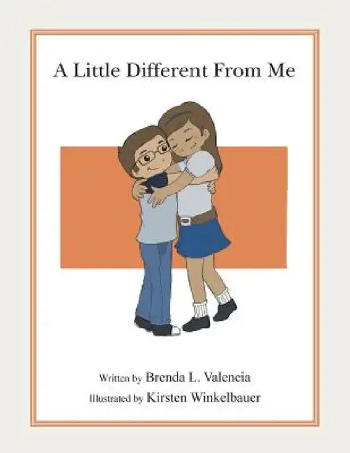 A Little Different from Me by Brenda L. Valencia
