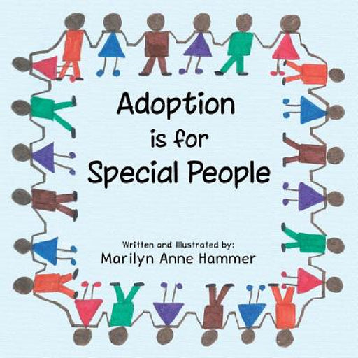 Adoption Is for Special People by Marilyn Anne Hammer