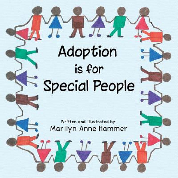 Adoption Is for Special People by Marilyn Anne Hammer