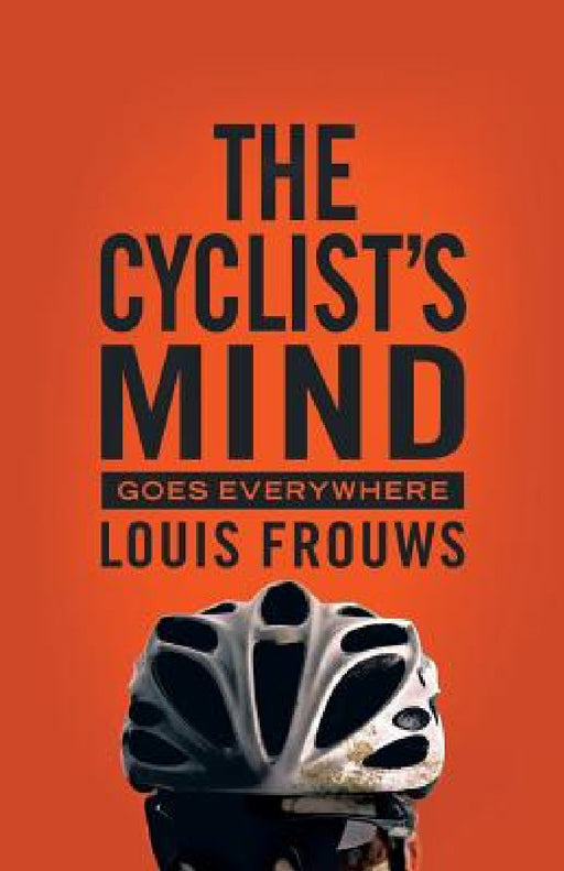The Cyclist's Mind Goes Everywhere by Louis Frouws