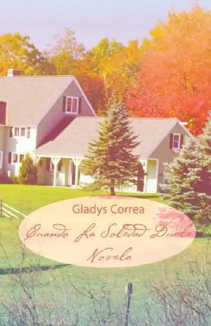 Cuando La Soledad Duele by Gladys Correa