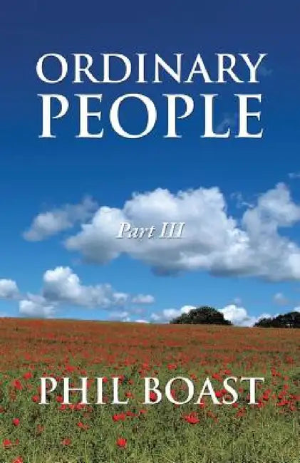 Ordinary People: Part III by Phil Boast