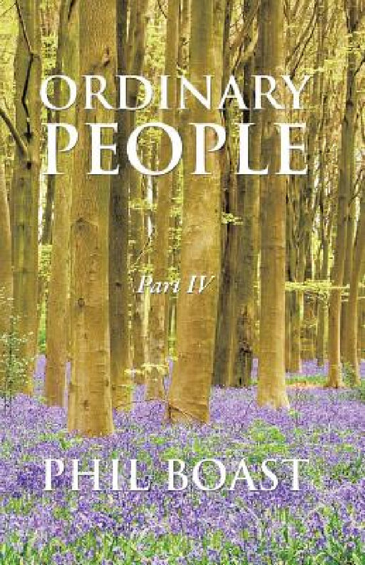 Ordinary People: Part IV by Phil Boast