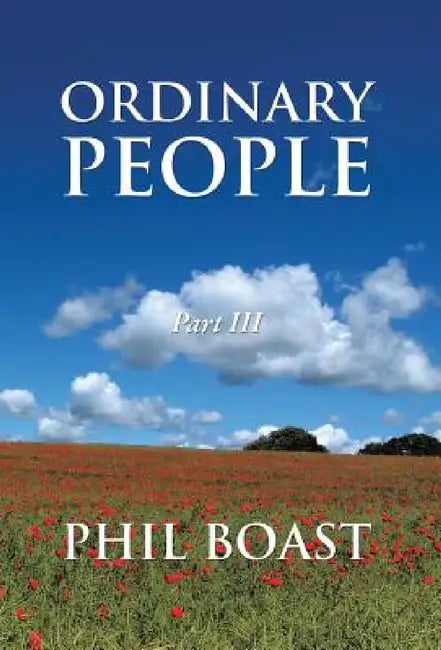 Ordinary People: Part III by Phil Boast