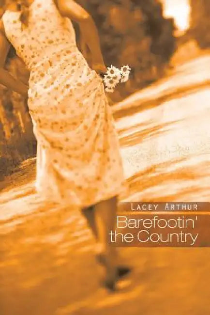 Barefootin' the Country by Lacey Arthur