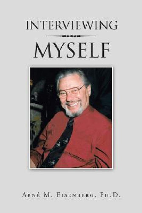 Interviewing Myself by Abné M. Eisenberg