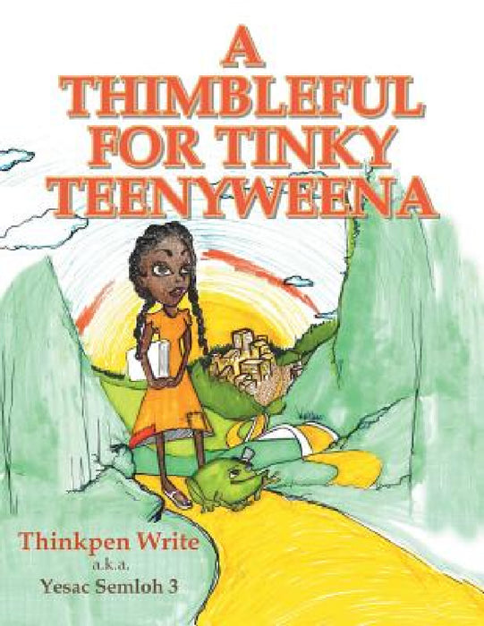 A Thimbleful for Tinky Teenyweena by Thinkpen Write