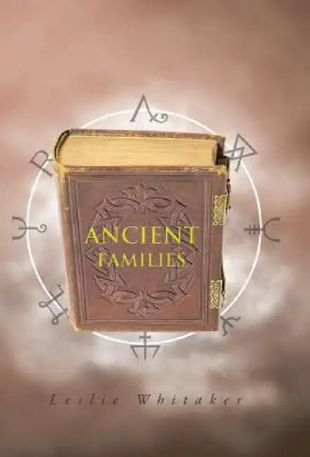 Ancient Families by Leslie Whitaker