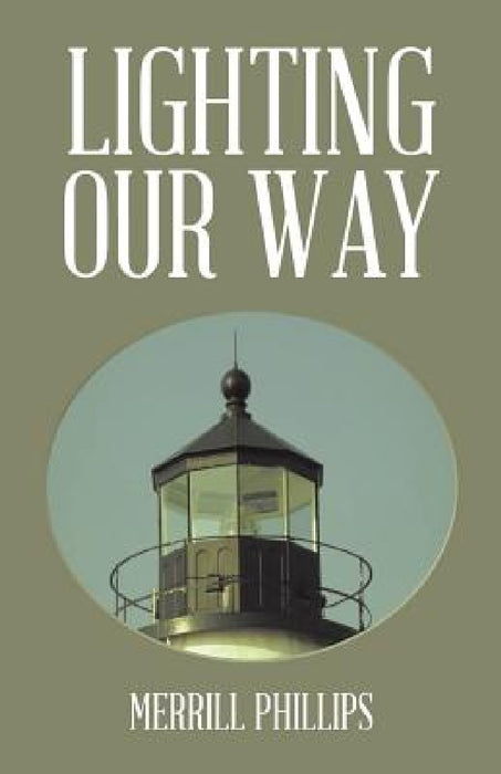 Lighting Our Way by Merrill Phillips
