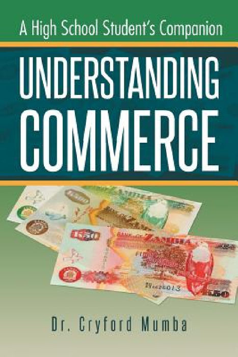 Understanding Commerce: A High School Student's Companion by Cryford Mumba