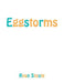 Eggstorms: Omniverse by Ryan Stoute