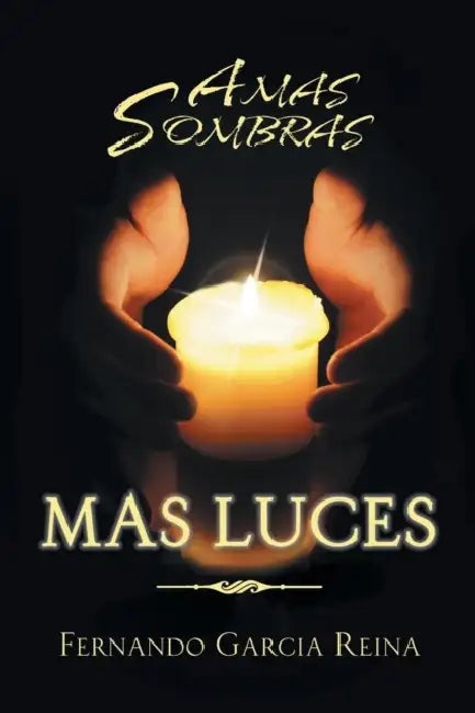 A Mas Sombras Mas Luces by Fernando Garcia Reina