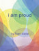 I Am Proud by Hari Kleia