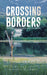 Crossing Borders: Memoirs and Anecdotes of an Immigrant by Adelheid Schimmele