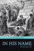 In His Name: Volume IV by E. Christopher Reyes