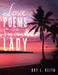 Love Poems for That Special Lady by Roy L. Keith