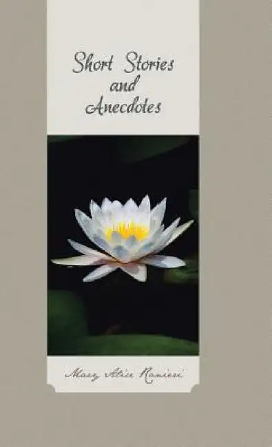 Short Stories and Anecdotes by Mary Alice Ranieri