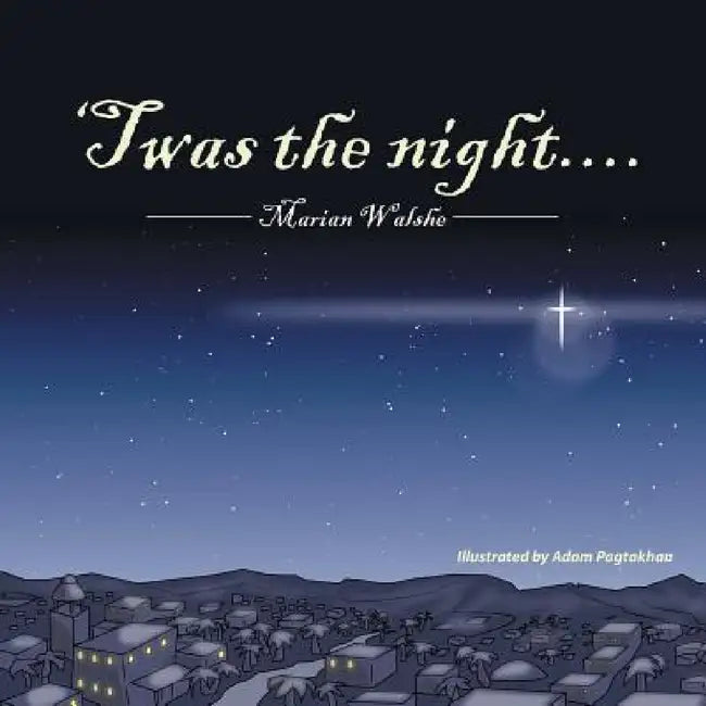'Twas the Night.... by Marian Walshe