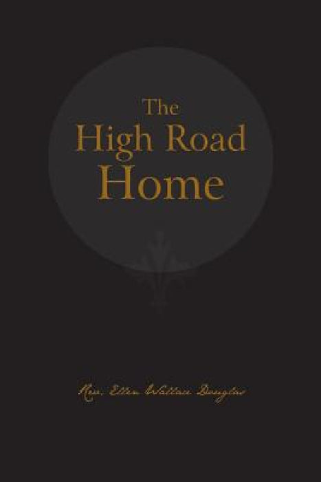 The High Road Home by Ellen Wallace Douglas