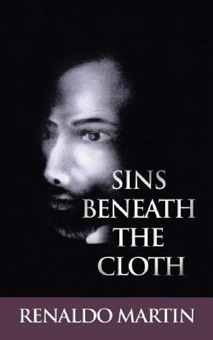 Sins Beneath the Cloth by Renaldo Martin