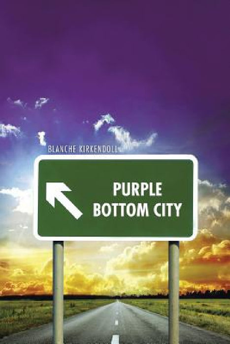 Purple Bottom City by Blanche Kirkendoll