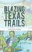 Blazing Texas Trails by Mary Alice Ranieri