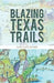 Blazing Texas Trails by Mary Alice Ranieri