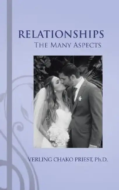 Relationships: The Many Aspects by Verling Chako Priest